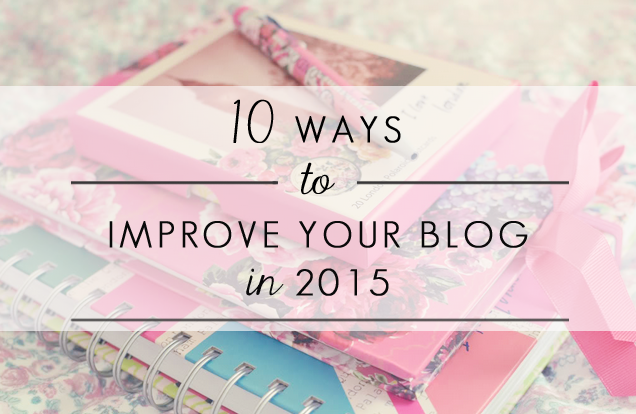 Blogging Advice: How To Improve In 2015